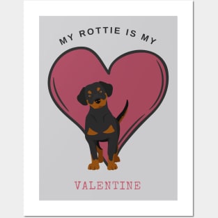 My Rottie Is My Valentine - Rottweiler with Heart for Dog Lovers Posters and Art